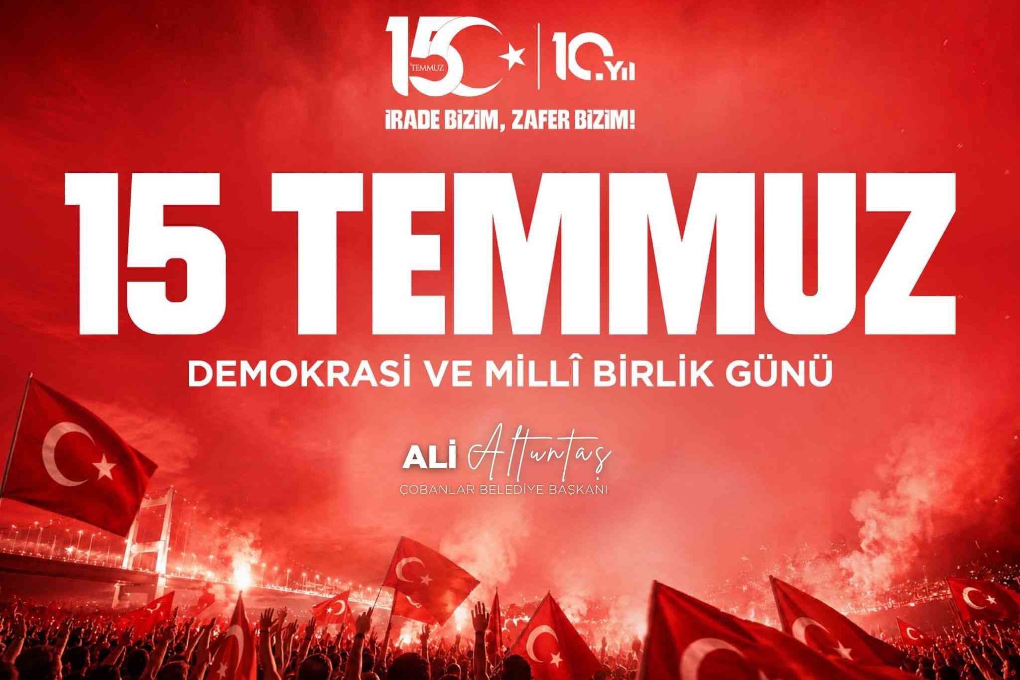 15 Temmuz’un 10. Yılında Başkan Altuntaş: “15 Temmuz Milletimizin Ortak Hafızasıdır”